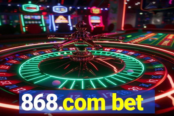 868.com bet